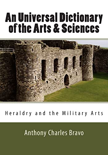 Imagen de archivo de An Universal Dictionary of the Arts & Sciences - Vol. III: Heraldry and the Military Arts a la venta por THE SAINT BOOKSTORE