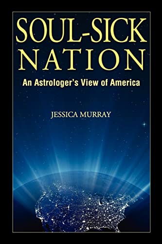 Soul-Sick Nation: An Astrologer's View of America - Murray, Jessica