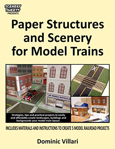 Stock image for Paper Structures and Scenery for Model Trains: Strategies, tips and practical projects to easily and affordably create landscapes, buildings and backgrounds your model train layout for sale by Half Price Books Inc.