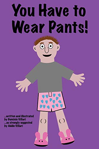 Beispielbild fr You Have to Wear Pants zum Verkauf von ThriftBooks-Atlanta
