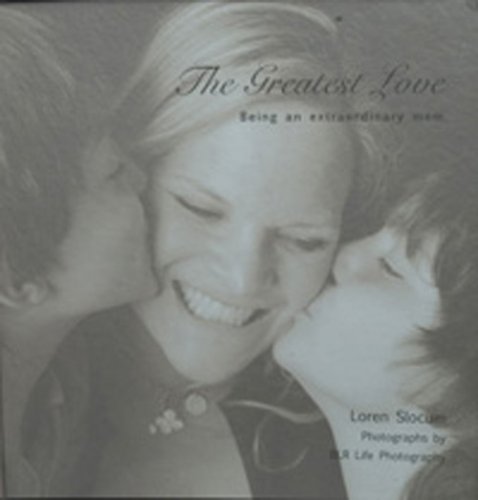 Stock image for The Greatest Love Being an extraordinary mom. for sale by Better World Books