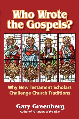 Imagen de archivo de Who Wrote the Gospels? Why New Testament Scholars Challenge Church Traditions a la venta por HPB Inc.