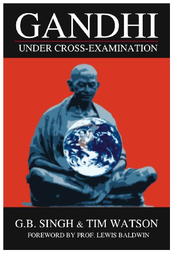 Gandhi Under Cross-Examination (9780981499222) by G. B. Singh; Timothy Watson