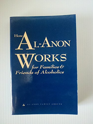 Beispielbild fr How Al-Anon Works for Families & Friends of Alcoholics by Al-Anon Family Groups (2008) Paperback zum Verkauf von SecondSale