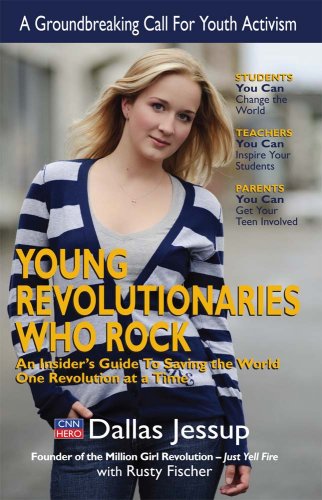 Imagen de archivo de Young Revolutionaries Who Rock: An Insider's Guide to Saving the World One Revolution at a Time a la venta por More Than Words