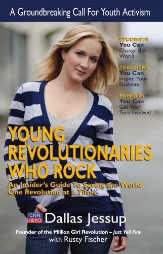 Stock image for Young Revolutionaries Who Rock: An Insider's Guide to Saving the World One Revolution at a Time for sale by More Than Words