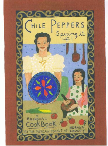 9780981506104: CHILE PEPPERS Spicing it up! A BILINGUAL COOKBOOK: