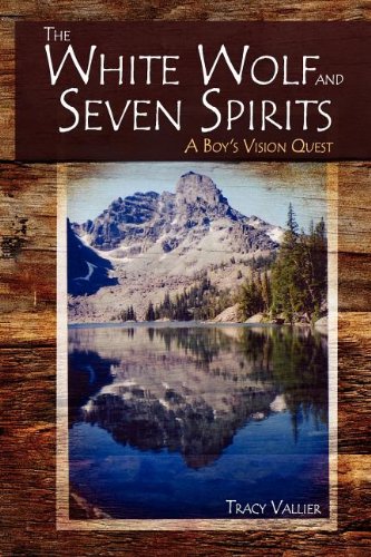 Stock image for The White Wolf and Seven Spirits: A Boy's Vision Quest for sale by ThriftBooks-Atlanta