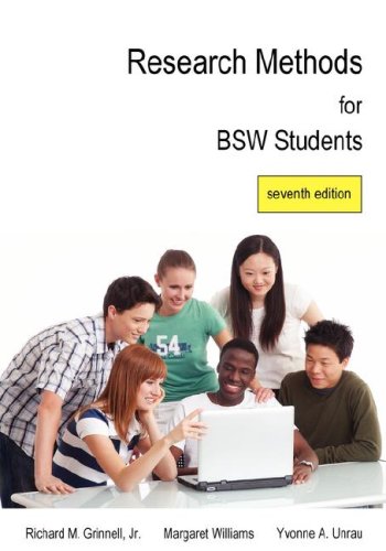 Research Methods for BSW Students (9780981510002) by Richard M. Grinnell Jr.; Margaret Williams; Yvonne A. Unrau