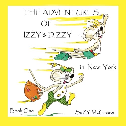 Imagen de archivo de The Adventures of Izzy and Dizzy in New York a la venta por Calliopebooks