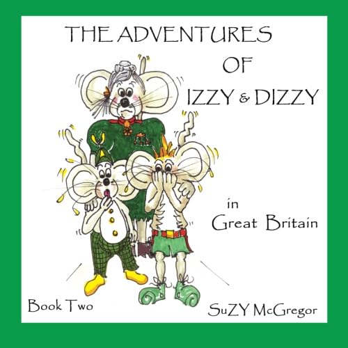 Imagen de archivo de The Adventures of Izzy and Dizzy in Great Britain a la venta por Calliopebooks