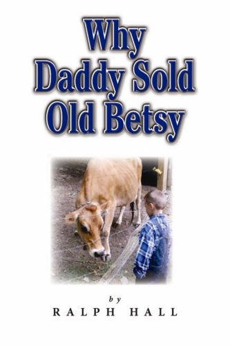 9780981511603: Why Daddy Sold Old Betsy