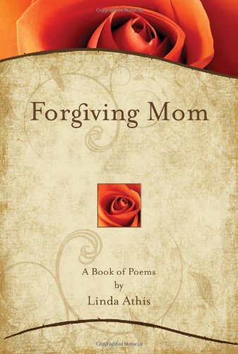 9780981512204: Forgiving Mom - For Daughters and Mothers in Conflict