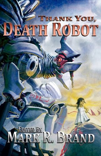 9780981519197: Thank You, Death Robot