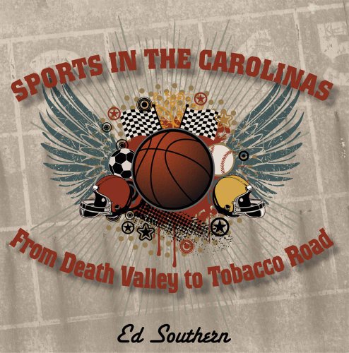 Stock image for Sports in the Carolinas: From Death Valley to Tobacco Road for sale by ThriftBooks-Dallas
