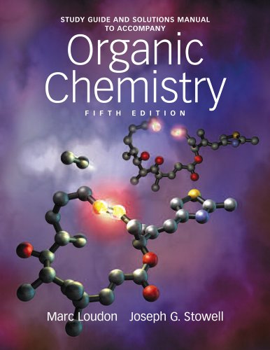 Study Guide and Solutions Manual to Accompany Organic Chemistry, 5th Edition - Joseph G. Stowell, Marc Loudon