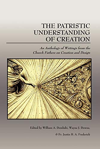 Stock image for The Patristic Understanding of Creation for sale by ThriftBooks-Dallas