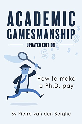 Imagen de archivo de Academic Gamesmanship: How to Make a PhD Pay (Updated Edition) a la venta por HPB Inc.