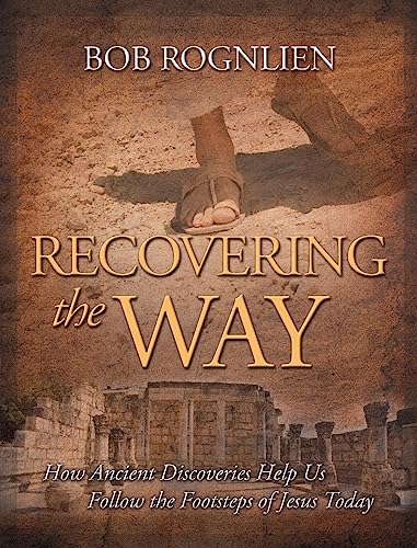 Stock image for Recovering the Way: How Ancient Discoveries Help Us Follow the Footsteps of Jesus Today for sale by HPB Inc.