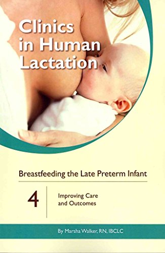 9780981525778: Clinics in Human Lactation: Breastfeeding the Late Preterm Infants: v. 4