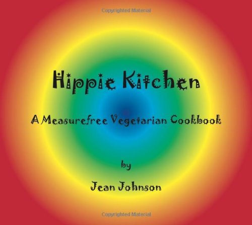 Beispielbild fr Hippie Kitchen : A Measurefree Vegetarian Cookbook zum Verkauf von Better World Books