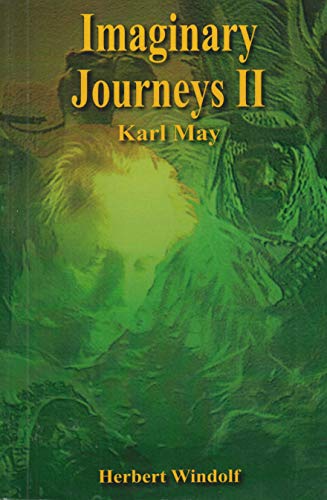 Imaginary Journeys II Karl May (9780981531311) by Herbert Windolf