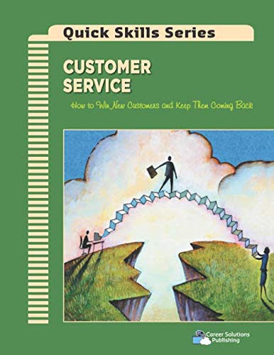Beispielbild fr Customer Service: How to Win New Customers and Keep Them Coming Back (Quick Skills Series) zum Verkauf von ThriftBooks-Atlanta