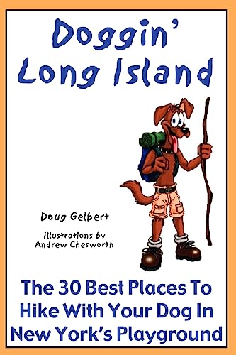Stock image for Doggin' Long Island: The 30 Best Places To Hike With Your Dog In New York's Playground (Hike With Your Dog Guidebooks) for sale by BooksRun