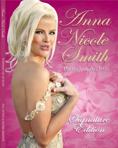 Beispielbild fr Anna Nicole Smith: Portrait of an Icon, Signature Edition zum Verkauf von Books From California