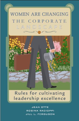 Beispielbild fr Women are Changing the Corporate Landscape : Rules for Cultivating Leadership Excellence zum Verkauf von Better World Books