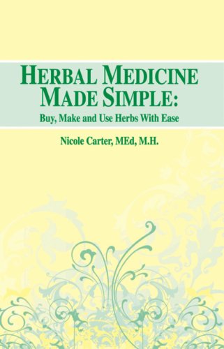 Stock image for Herbal Medicine Made Simple: Buy, Make and Use Herbs with Ease for sale by ThriftBooks-Dallas