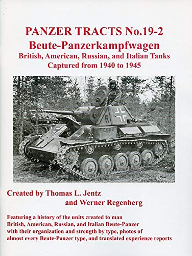 Beispielbild fr Beute-Panzerkampfwagen - British, American, Russian, and Italian Tanks captured from 1940 to 1945 vol.2 (Panzer Tracts, # 19-2) zum Verkauf von Orphans Treasure Box
