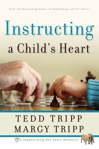 Stock image for Instructing a Child's Heart for sale by SecondSale