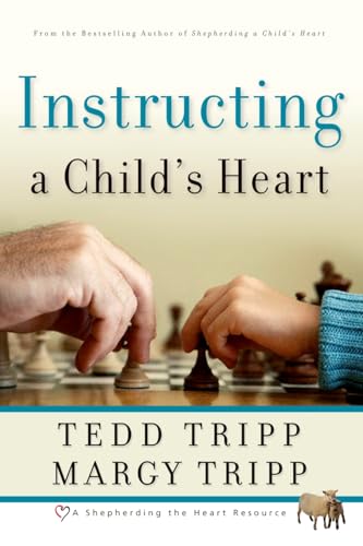 Instructing a Child's Heart (9780981540009) by Tedd Tripp; Margy Tripp