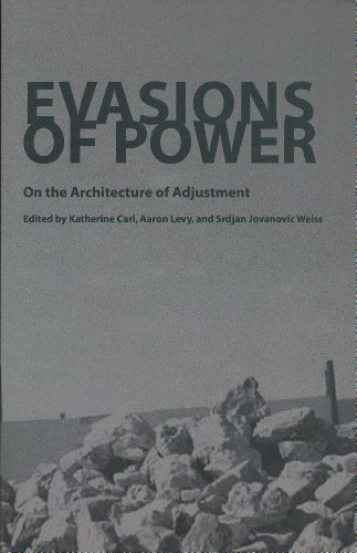 Beispielbild fr Evasions of Power: On the Architecture of Adjustment zum Verkauf von Books From California