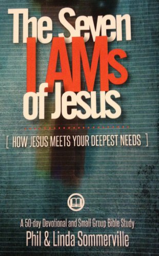 Stock image for The Seven I AMS of Jesus: HOW JESUS MEETS YOUR DEEPEST NEEDS for sale by SecondSale