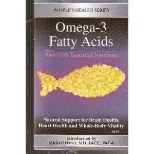 Stock image for Omega-3 Fatty Acids Fish Oil's Essential Nutrients (People's Health Series) for sale by Wonder Book