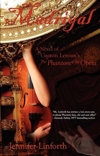 Imagen de archivo de Madrigal: A Novel of Gaston Leroux's The Phantom of the Opera - SIGNED a la venta por UHR Books