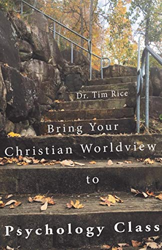 Stock image for Bring Your Christian Worldview to Psychology Class: Make Psychology Christian Again for sale by HPB-Diamond