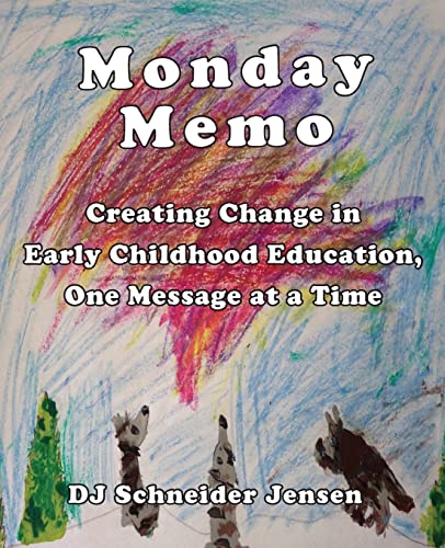 Beispielbild fr Monday Memo: Creating Change in Early Childhood Education, One Message at a Time zum Verkauf von Wonder Book