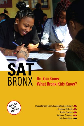 Beispielbild fr SAT Bronx: Do You Know What Bronx Kids Know? zum Verkauf von Dream Books Co.