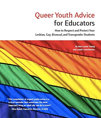 Imagen de archivo de QUEER YOUTH ADVICE FOR EDUCATORS How to Respect and Protect Your LGBTQ Students a la venta por marvin granlund