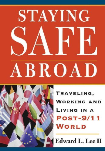 Beispielbild fr Staying Safe Abroad: Traveling, Working & Living in a Post-9/11 World zum Verkauf von Wonder Book