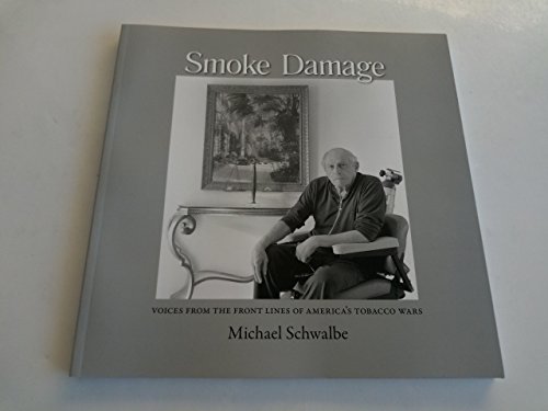 Stock image for Smoke Damage: Voices from the Front Lines of America's Tobacco Wars for sale by Powell's Bookstores Chicago, ABAA