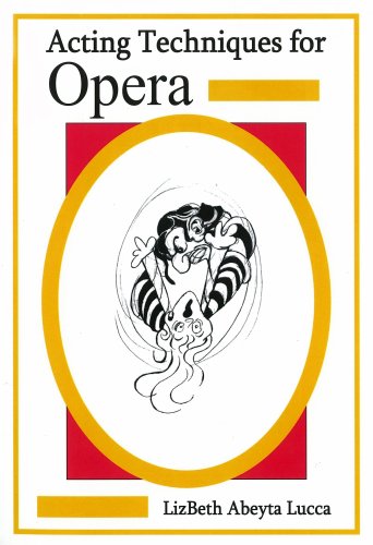 9780981562407: Acting Techniques for Opera