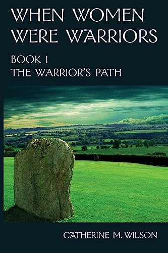 9780981563619: When Women Were Warriors Book I: The Warrior's Path