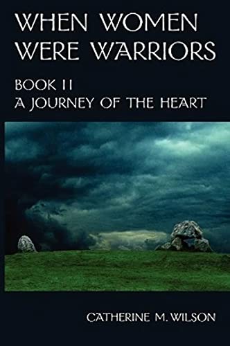 Stock image for When Women Were Warriors Book II: A Journey of the Heart for sale by Books Unplugged