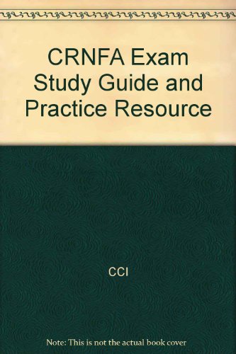 CRNFA Exam Study Guide and Practice Resource (9780981564265) by CCI