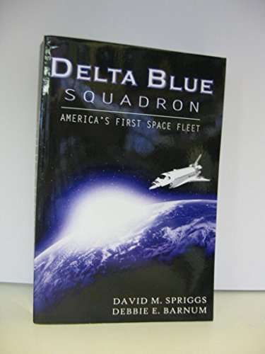 Stock image for Delta Blue Squadron: America's First Space Fleet for sale by Lucky's Textbooks