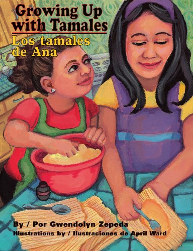 Stock image for Growing up with Tamales/Los Tamales de Ana : Los tamales de Ana for sale by Better World Books: West